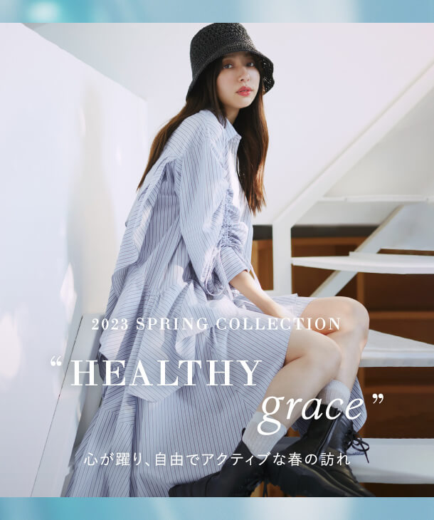 2023 Spring Collection “HEALTHY GRACE”