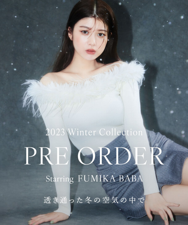 2023 Winter Collection PRE ORDER Starring FUMIKA BABA 透き通った冬の空気の中で